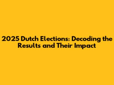 2025 Dutch Elections: Decoding the Results and Their Impact