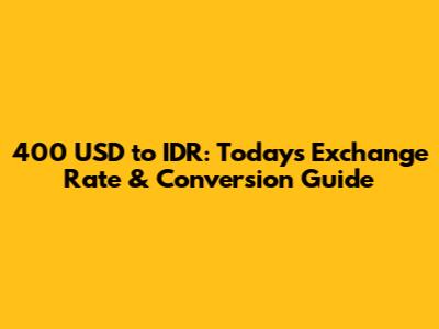 400 USD to IDR: Today's Exchange Rate & Conversion Guide