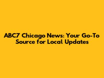 ABC7 Chicago News: Your Go-To Source for Local Updates