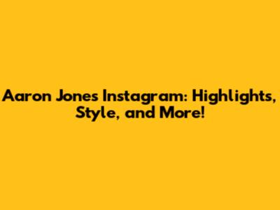 Aaron Jones' Instagram: Highlights, Style, and More!