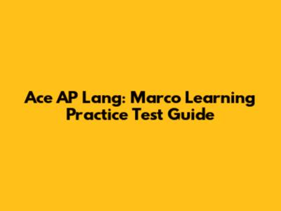 Ace AP Lang: Marco Learning Practice Test Guide