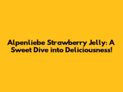 Alpenliebe Strawberry Jelly: A Sweet Dive into Deliciousness!