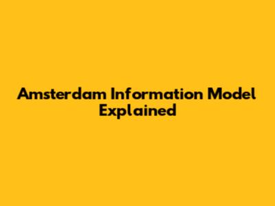 Amsterdam Information Model Explained
