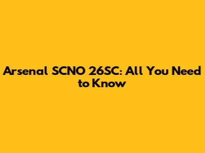 Arsenal SCNO 26SC: All You Need to Know
