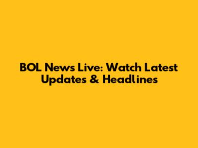 BOL News Live: Watch Latest Updates & Headlines
