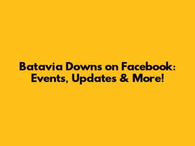 Batavia Downs on Facebook: Events, Updates & More!