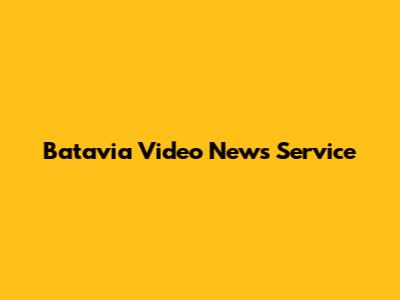 Batavia Video News Service