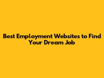 Best Employment Websites to Find Your Dream Job
