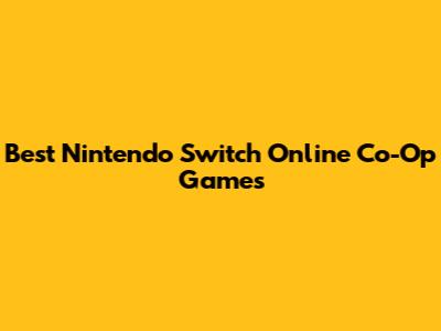 Best Nintendo Switch Online Co-Op Games