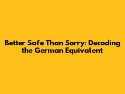 Better Safe Than Sorry: Decoding the German Equivalent