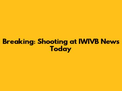 Breaking: Shooting at IWIVB News Today