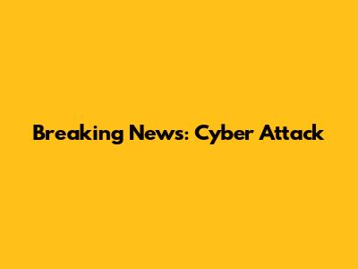 Breaking News: Cyber Attack