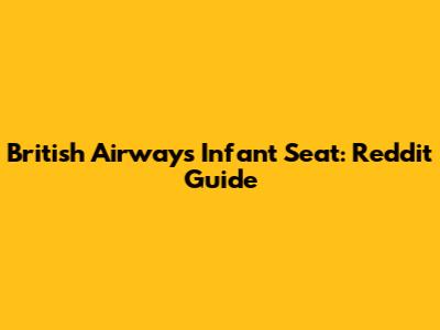 British Airways Infant Seat: Reddit Guide
