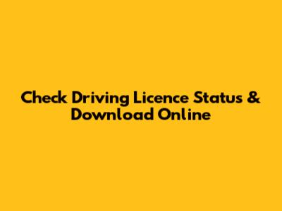 Check Driving Licence Status & Download Online