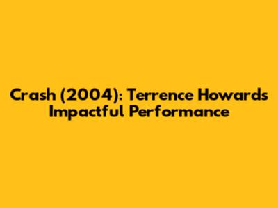 Crash (2004): Terrence Howard's Impactful Performance