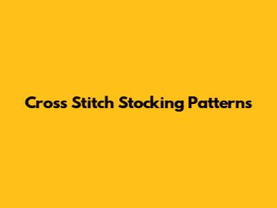 Cross Stitch Stocking Patterns