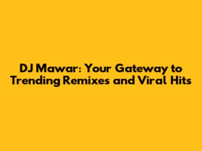 DJ Mawar: Your Gateway to Trending Remixes and Viral Hits