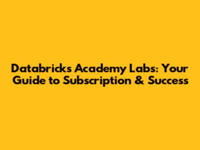 Databricks Academy Labs: Your Guide to Subscription & Success