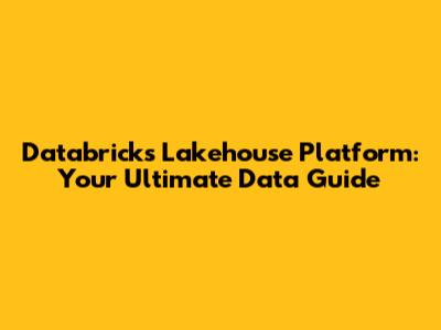 Databricks Lakehouse Platform: Your Ultimate Data Guide