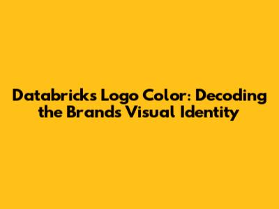 Databricks Logo Color: Decoding the Brand's Visual Identity