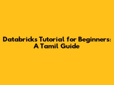 Databricks Tutorial for Beginners: A Tamil Guide