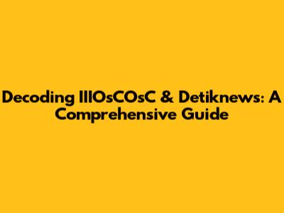 Decoding IIIOsCOsC & Detiknews: A Comprehensive Guide