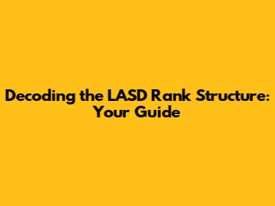 Decoding the LASD Rank Structure: Your Guide