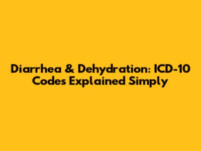Diarrhea & Dehydration: ICD-10 Codes Explained Simply