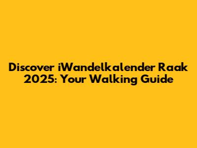 Discover iWandelkalender Raak 2025: Your Walking Guide