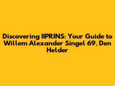Discovering IIPRINS: Your Guide to Willem Alexander Singel 69, Den Helder