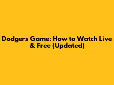 Dodgers Game: How to Watch Live & Free (Updated)