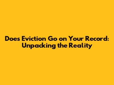 Does Eviction Go on Your Record: Unpacking the Reality