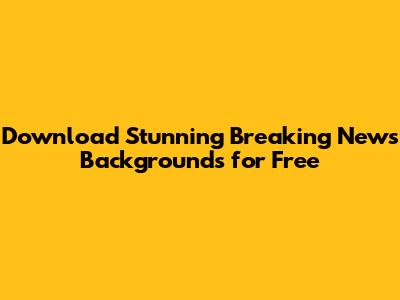 Download Stunning Breaking News Backgrounds for Free