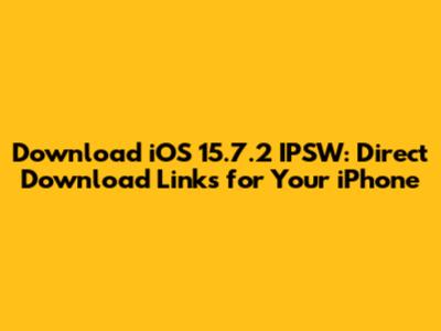 Download iOS 15.7.2 IPSW: Direct Download Links for Your iPhone