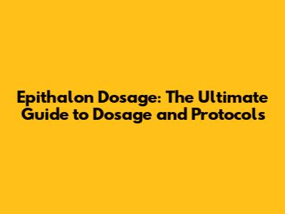 Epithalon Dosage: The Ultimate Guide to Dosage and Protocols
