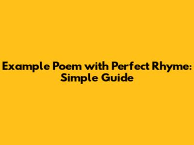 Example Poem with Perfect Rhyme: Simple Guide