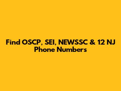 Find OSCP, SEI, NEWSSC & 12 NJ Phone Numbers