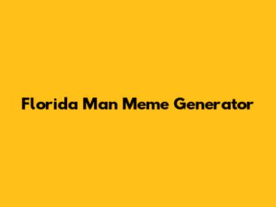Florida Man Meme Generator