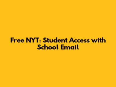 Free NYT: Student Access with School Email