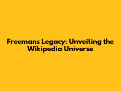 Freeman's Legacy: Unveiling the Wikipedia Universe