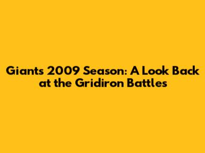 Giants' 2009 Season: A Look Back at the Gridiron Battles