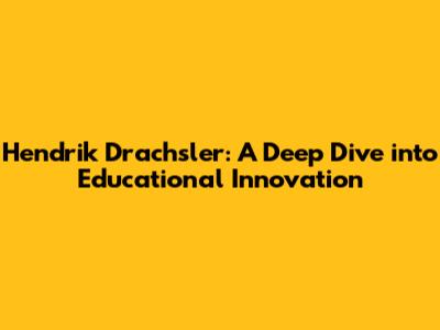 Hendrik Drachsler: A Deep Dive into Educational Innovation