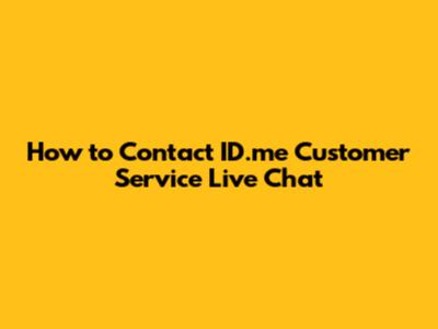 How to Contact ID.me Customer Service Live Chat
