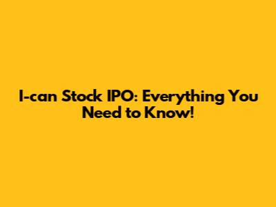 I-can Stock IPO: Everything You Need to Know!