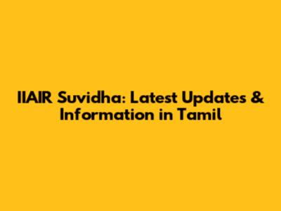 IIAIR Suvidha: Latest Updates & Information in Tamil