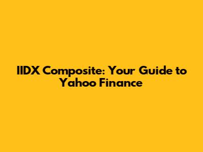 IIDX Composite: Your Guide to Yahoo Finance