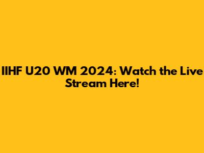 IIHF U20 WM 2024: Watch the Live Stream Here!