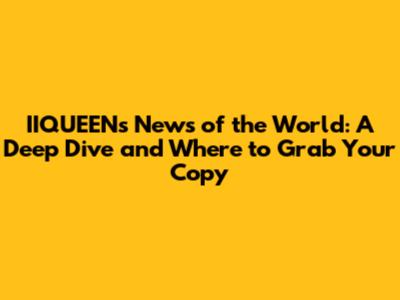 IIQUEEN's 'News of the World': A Deep Dive and Where to Grab Your Copy