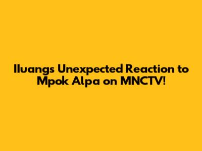 IIuang's Unexpected Reaction to Mpok Alpa on MNCTV!