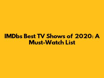 IMDb's Best TV Shows of 2020: A Must-Watch List